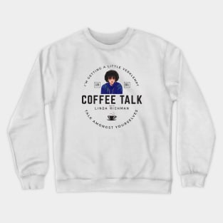 Coffee Talk with Linda Richman - Est. 1991 Crewneck Sweatshirt